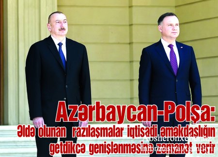Azərbaycan-Polşa: Əldə olunan razılaşmalar iqtisadi əməkdaşlığın getdikcə genişlənməsinə zəmanət verir