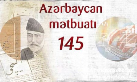 Azərbaycan milli mətbuatı - 145 yaşında