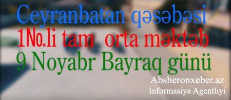 Ceyranbatan 1 saylı məktəbin Bayraq Günü fləşmobu - Video