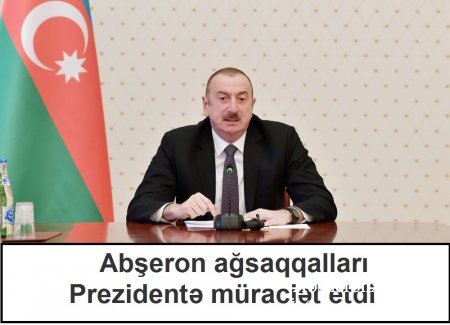 Abşeron ağsaqqalları Prezidentə müraciət etdi