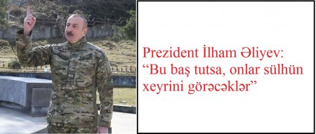 Prezident İlham Əliyev: “Bu baş tutsa, onlar sülhün xeyrini görəcəklər”