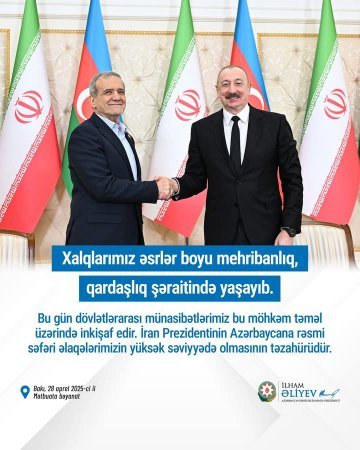 Azərbaycan-İran münasibətləri möhkəm təməl üzərində inkişaf edir