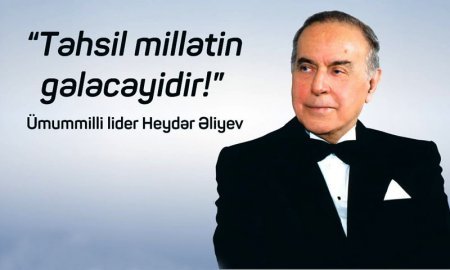 Gələcəyə işıq saçan yol: Ulu Öndərin təhsil siyasətinin bu günü və sabahı