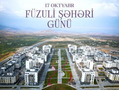 17 Oktyabr - Füzuli şəhəri günüdür