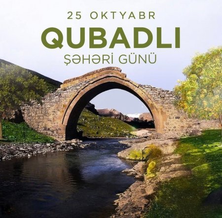 Qubadlı – Qarabağın dirçələn incisi