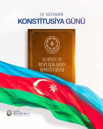 12 Noyabr - Müstəqil Azərbaycanın ədalət, hüquq və dövlətçilik bayramı