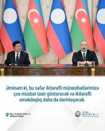 Laosla əməkdaşlıq Azərbaycanın yeni iqtisadi imkanlarını genişləndirir